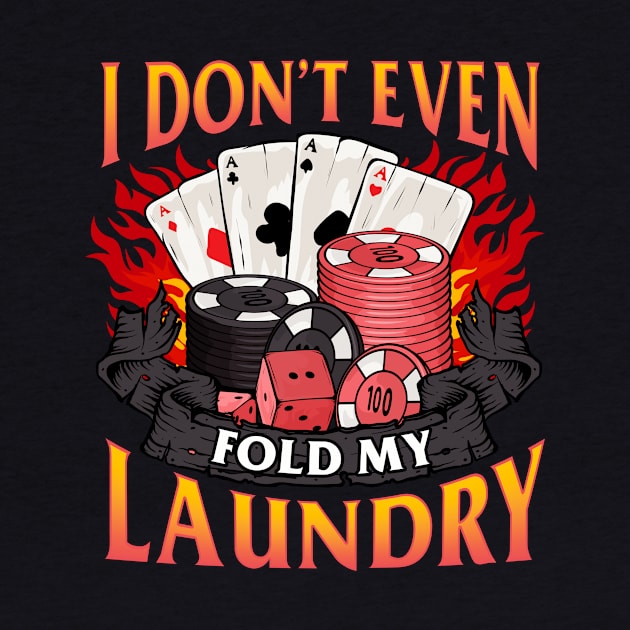 Poker I Don't Even Fold My Laundry Gambler Cards by theperfectpresents